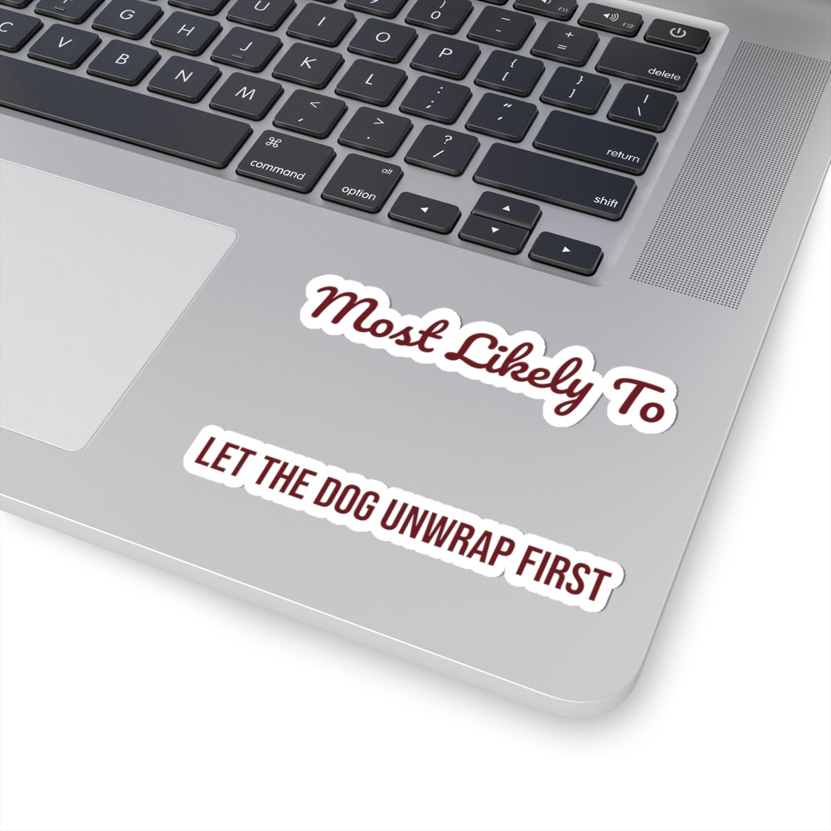 Funny Christmas Sticker Most Likely To Let The Dog Unwrap First Family