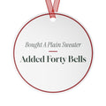 Funny Christmas Ornament Added Forty Bells Ugly Sweater