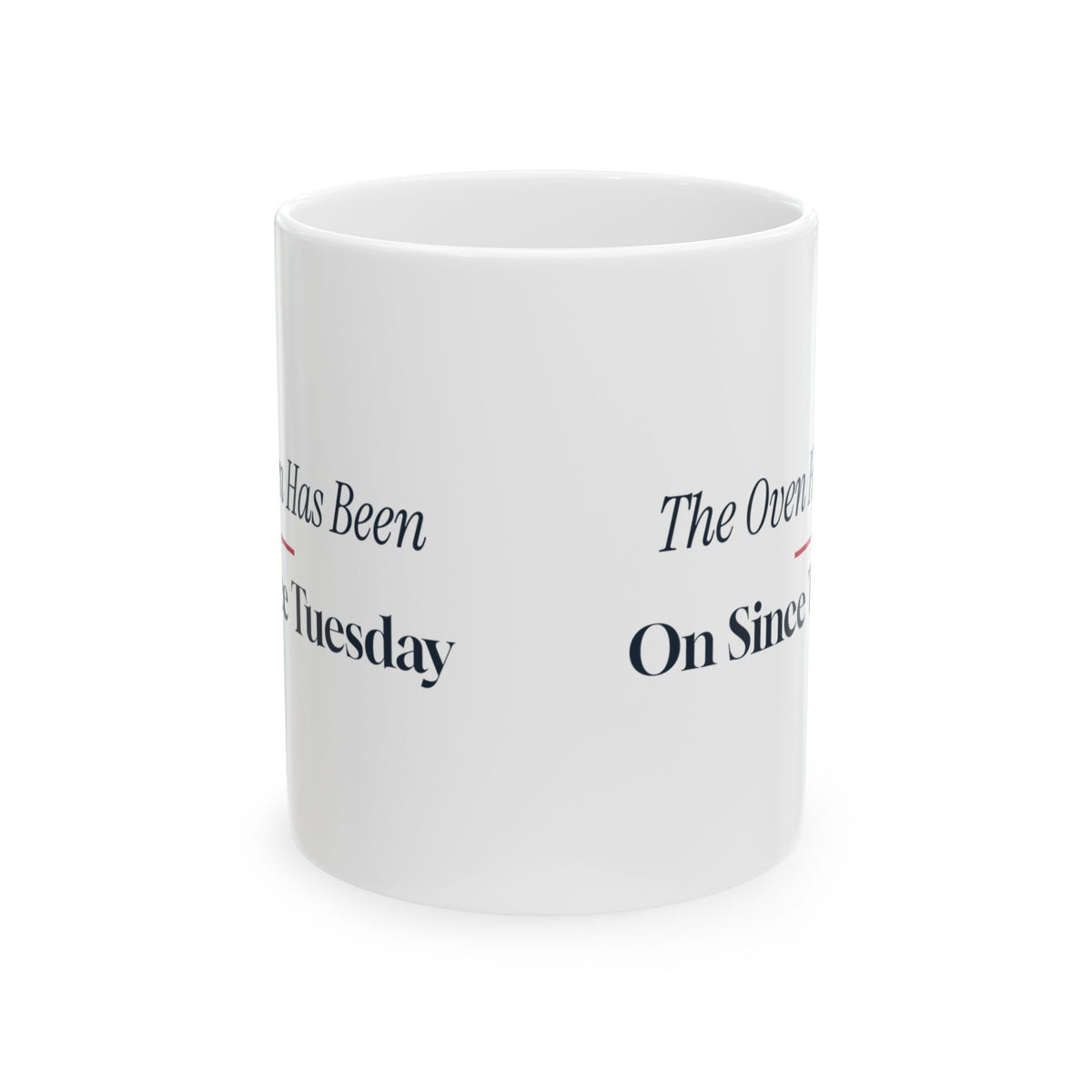 Funny Christmas Baking Coffee Mug The Oven Has Been On Since Tuesday