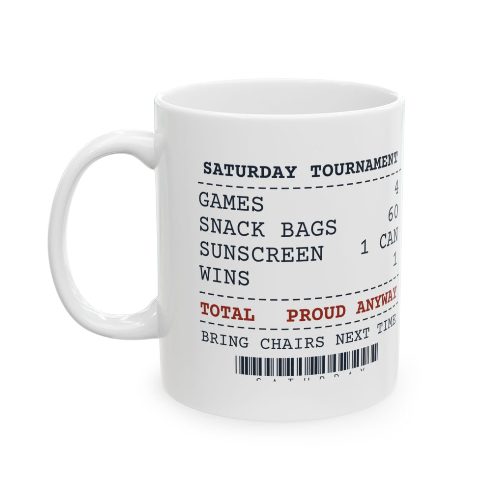 Funny Sports Coach Coffee Mug Saturday Tournament Proud Anyway Receipt