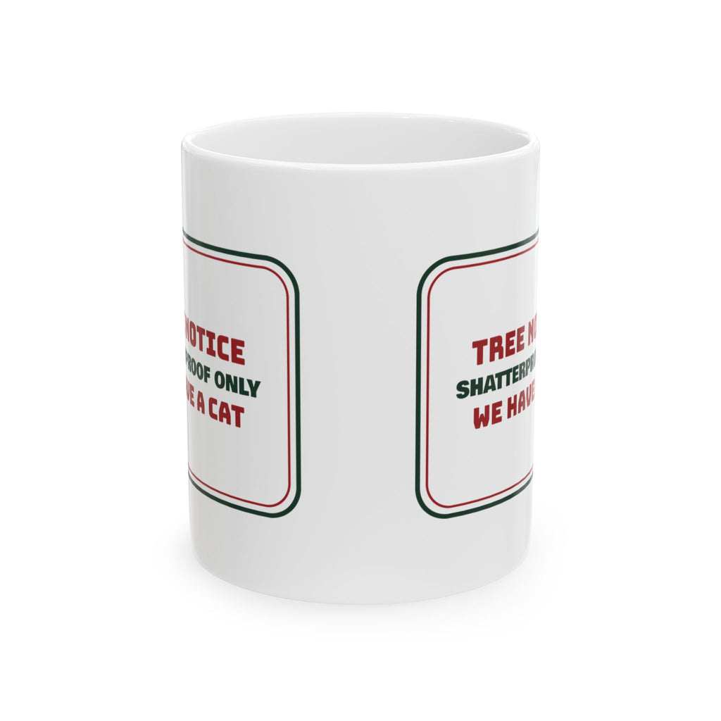 Funny Christmas Cat Coffee Mug Shatterproof Only We Have A Cat