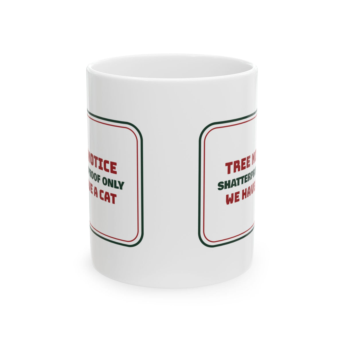 Funny Christmas Cat Coffee Mug Shatterproof Only We Have A Cat