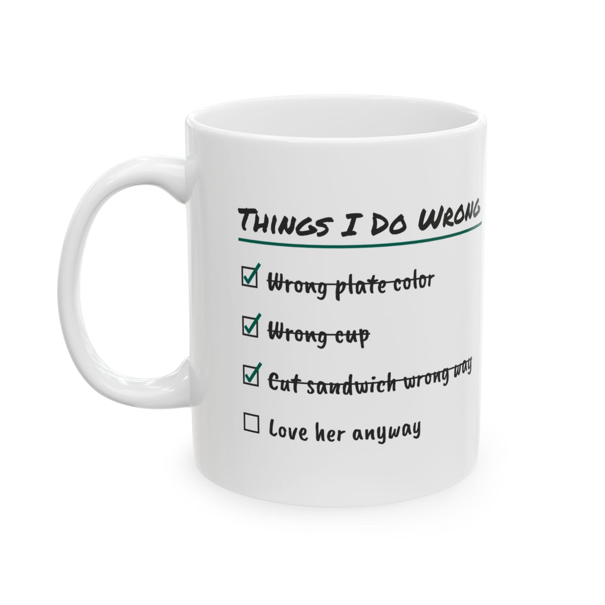 Girl Dad Coffee Mug Things I Do Wrong Love Her Anyway