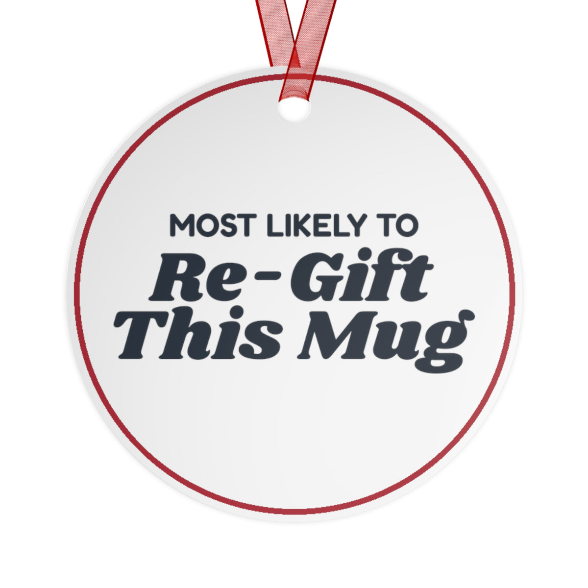 Funny Christmas Ornament Most Likely To Regift This Mug