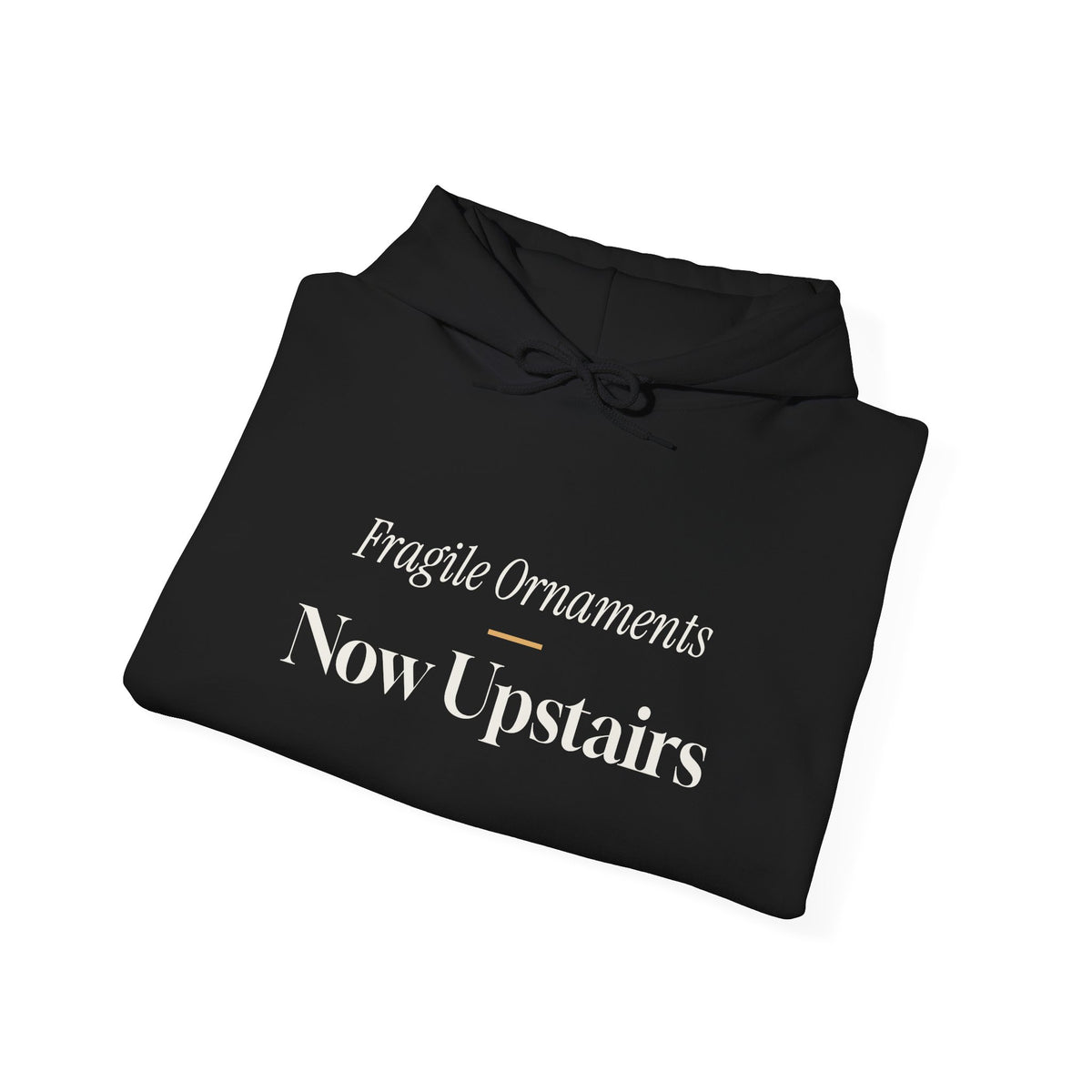 Funny Christmas Cat Hoodie Fragile Ornaments Now Upstairs
