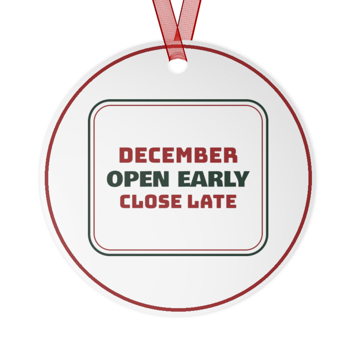 Funny Christmas Ornament Open Early Close Late Smile Anyway Retail