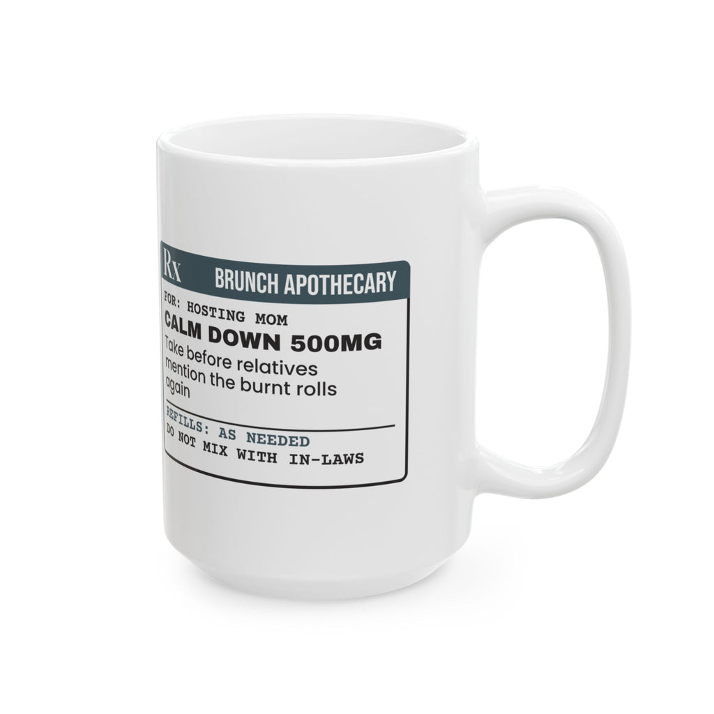 Funny Brunch Host Coffee Mug Calm Down Prescription For Mom