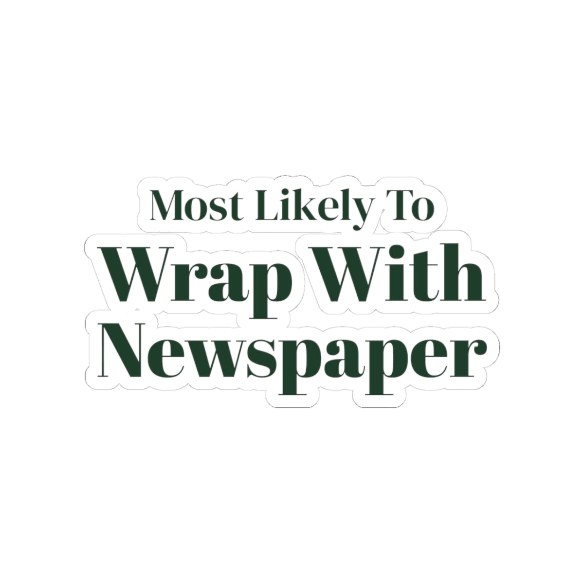 Funny Christmas Family Sticker Most Likely To Wrap With Newspaper