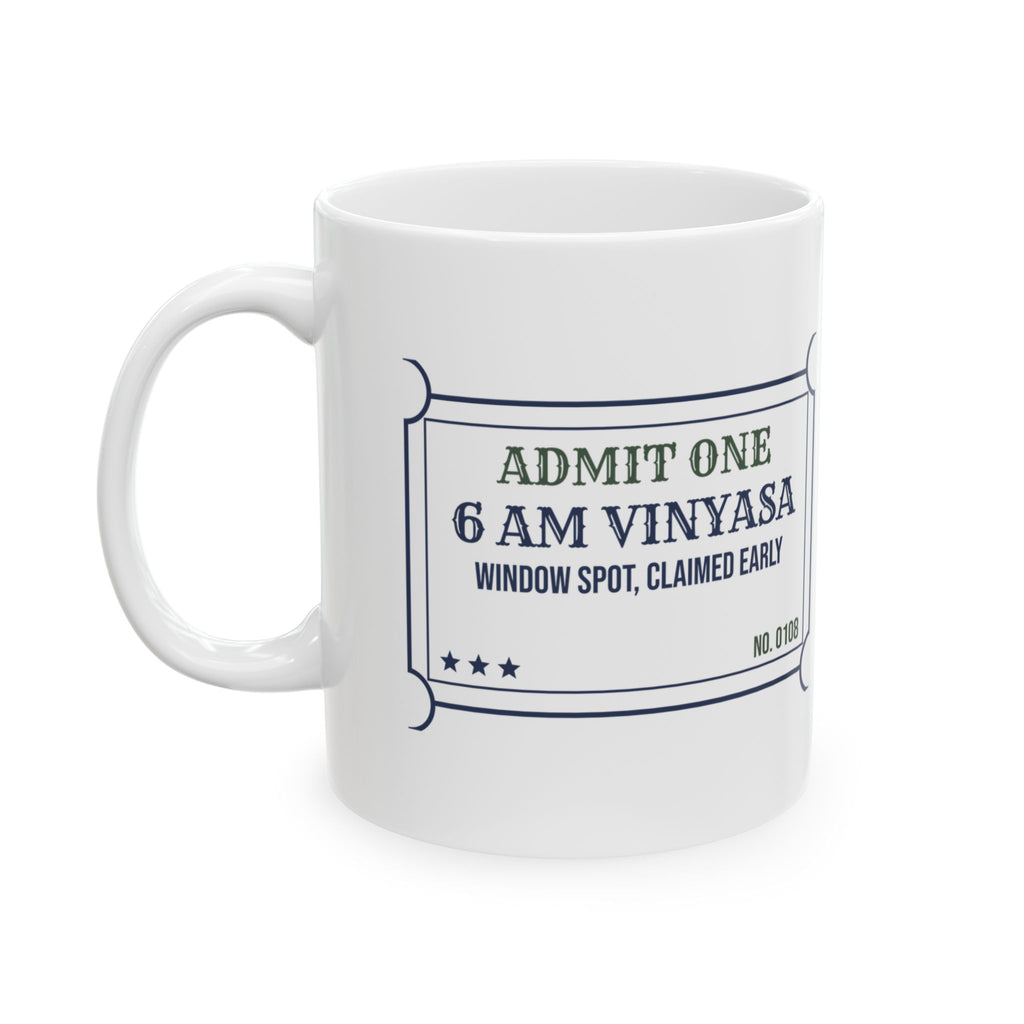 Funny Yoga Coffee Mug Six AM Vinyasa Ticket For Yoga Lovers