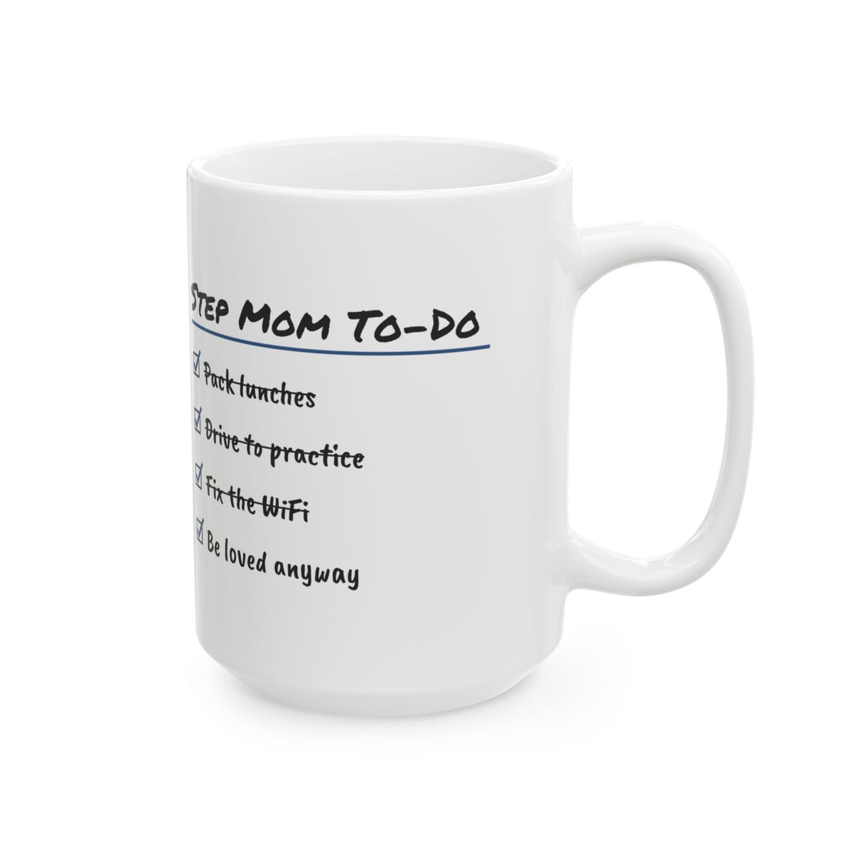 Step Mom To Do List Coffee Mug Be Loved Anyway For Her