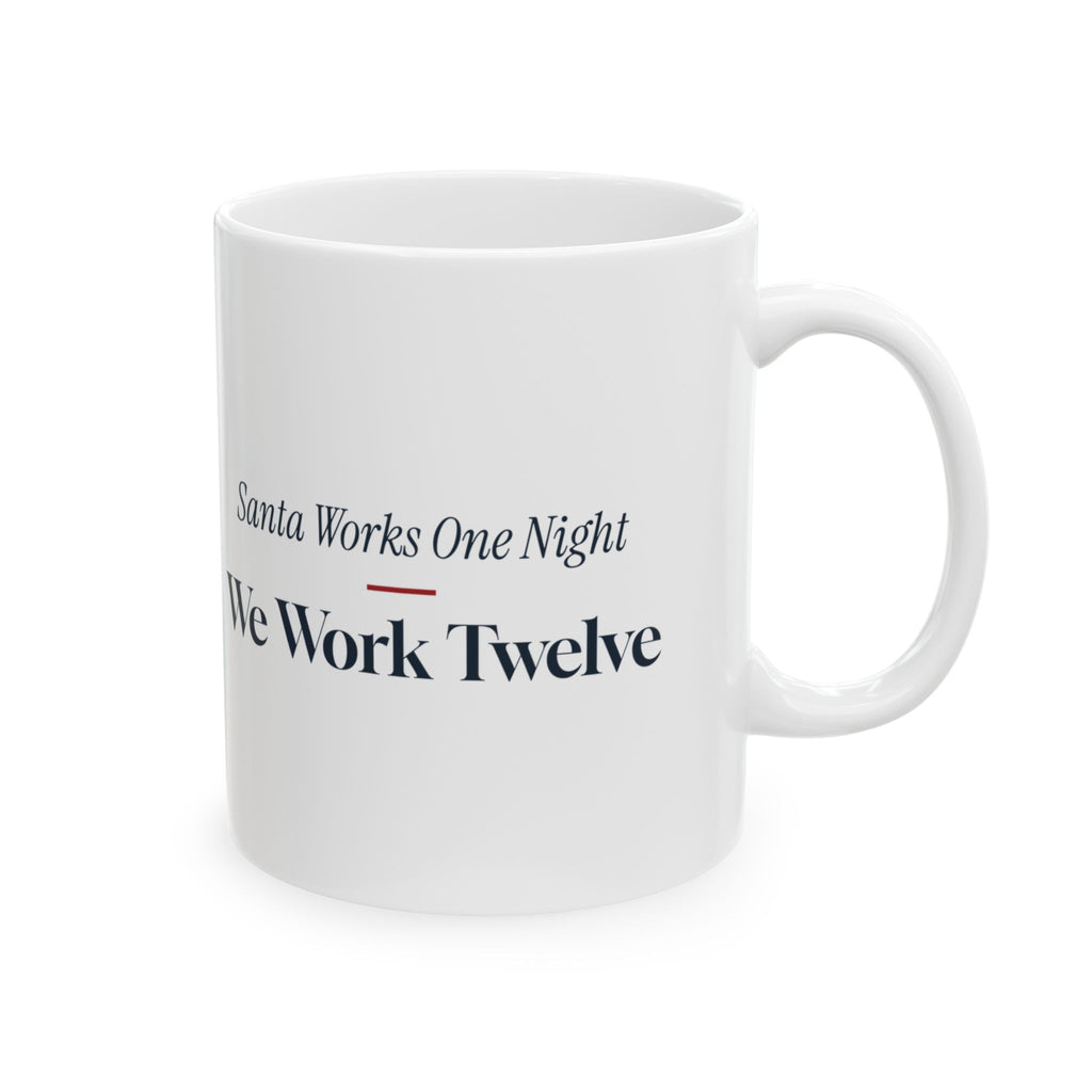 Funny Christmas Nurse Coffee Mug Santa Works One Night We Work Twelve