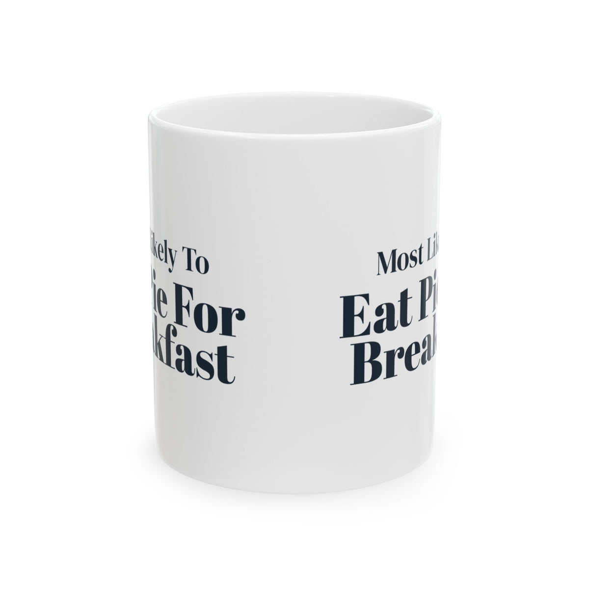 Funny Christmas Family Coffee Mug Most Likely To Eat Pie For Breakfast