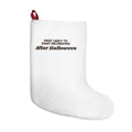 Funny Christmas Stocking Most Likely To Start Decorating After