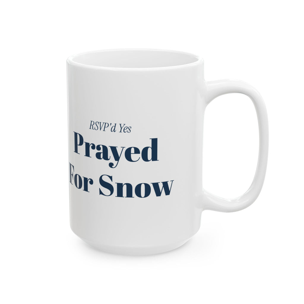 Funny Christmas Coffee Mug RSVPd Yes Prayed For Snow Introvert Party