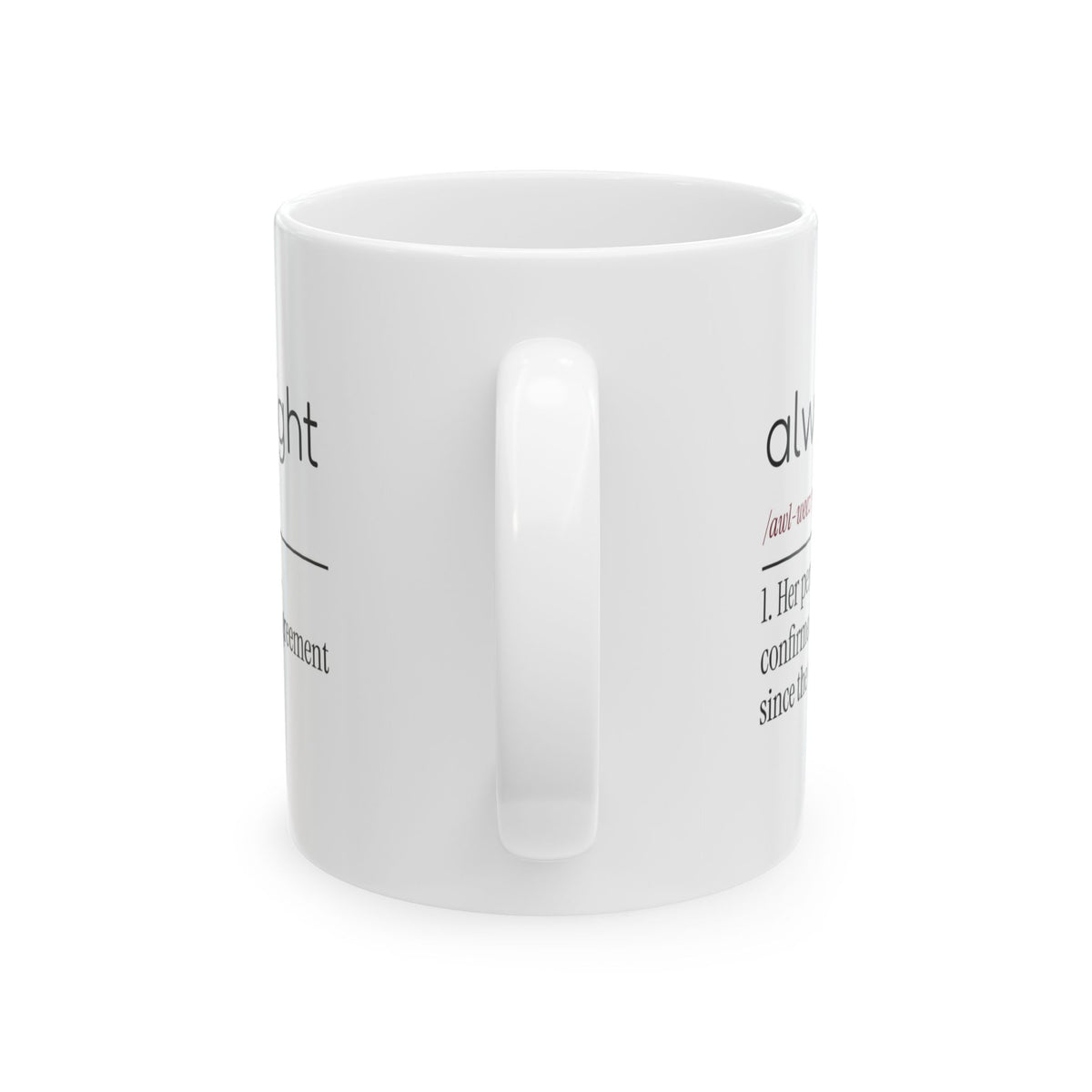 Funny Wife Coffee Mug Always Right Confirmed For Wife