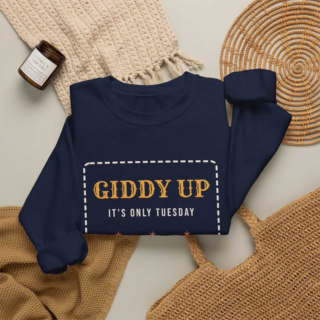Funny Western Sweatshirt Giddy Up Its Only Tuesday
