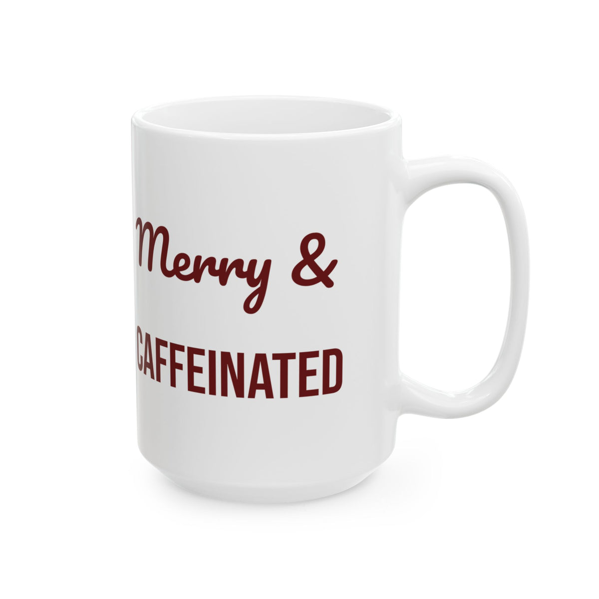 Christmas Coffee Mug Merry And Caffeinated For Coffee Lovers