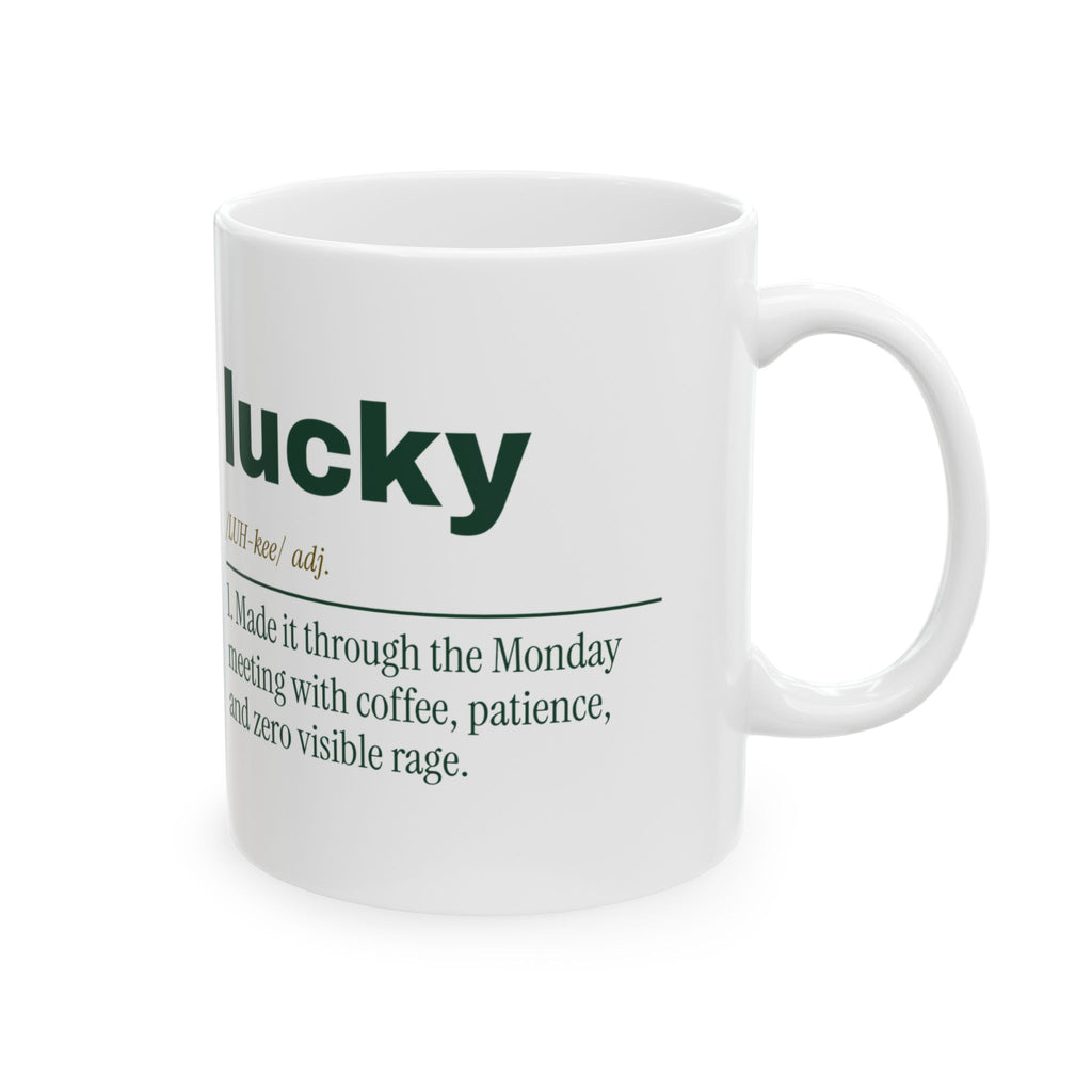 Lucky Made it through Monday Coffee Mug