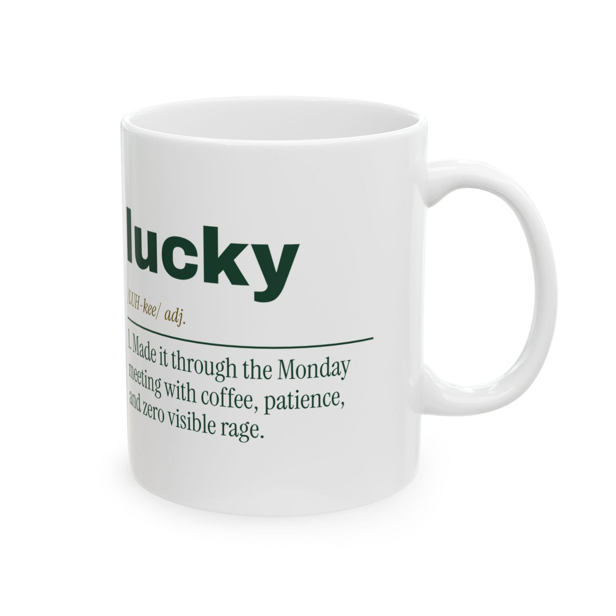 Lucky Made it through Monday Coffee Mug