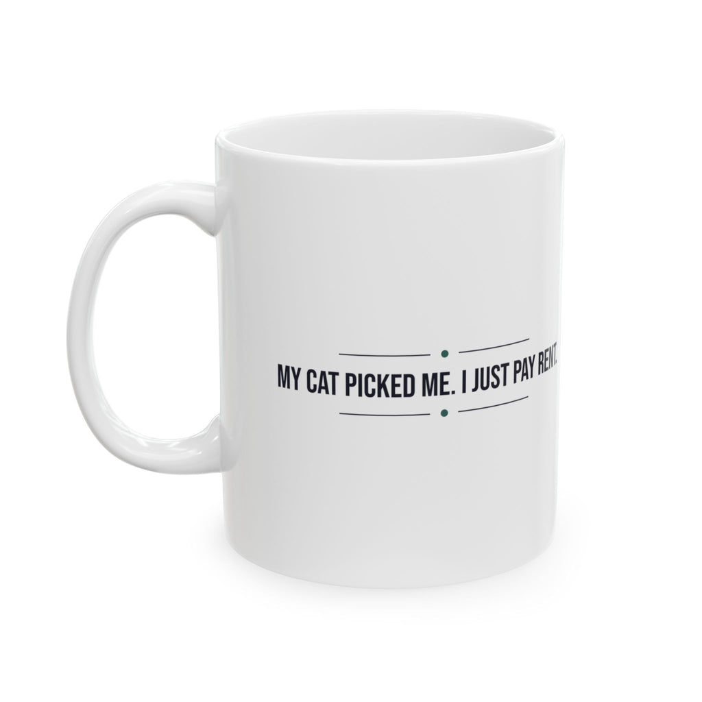 Funny Cat Mom Mug My Cat Picked Me I Pay Rent