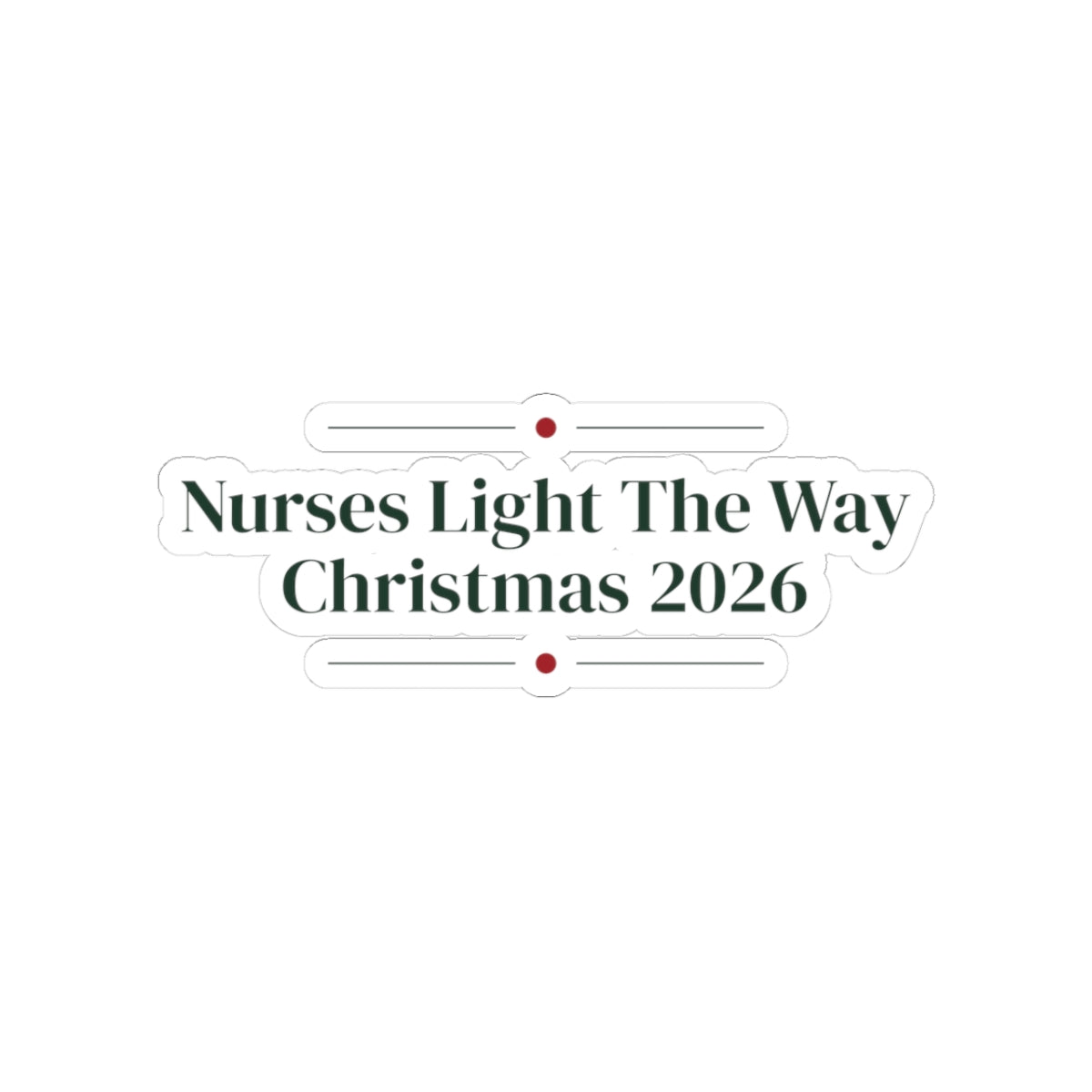 Christmas Sticker Nurses Light The Way Christmas 2026 For Nurses