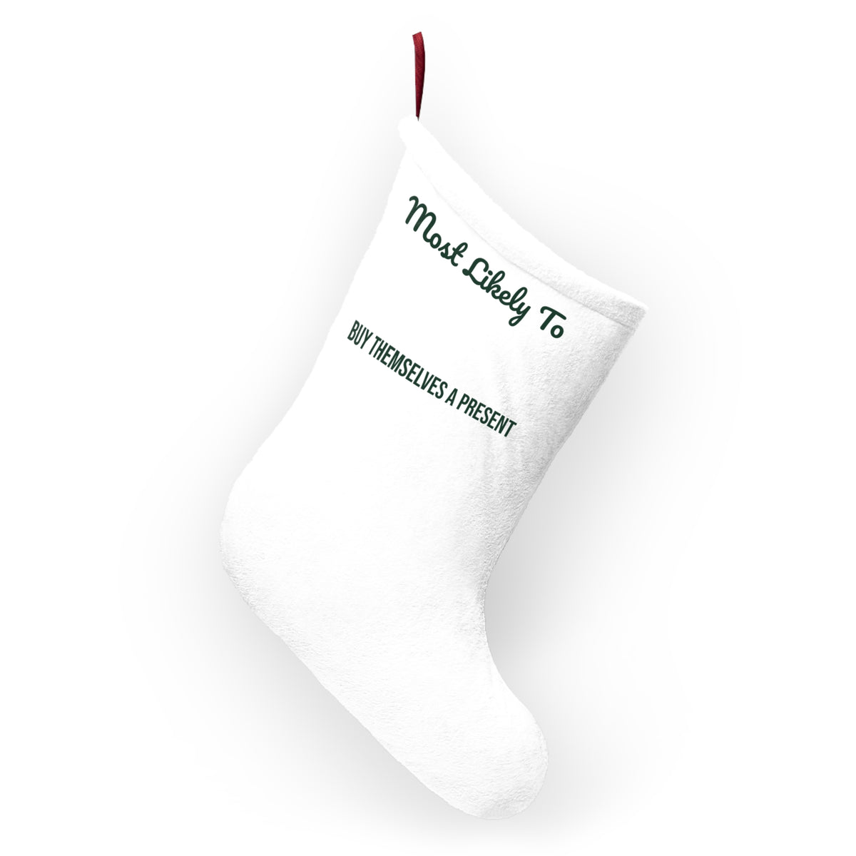 Funny Christmas Stocking Most Likely To Buy Themselves A Present
