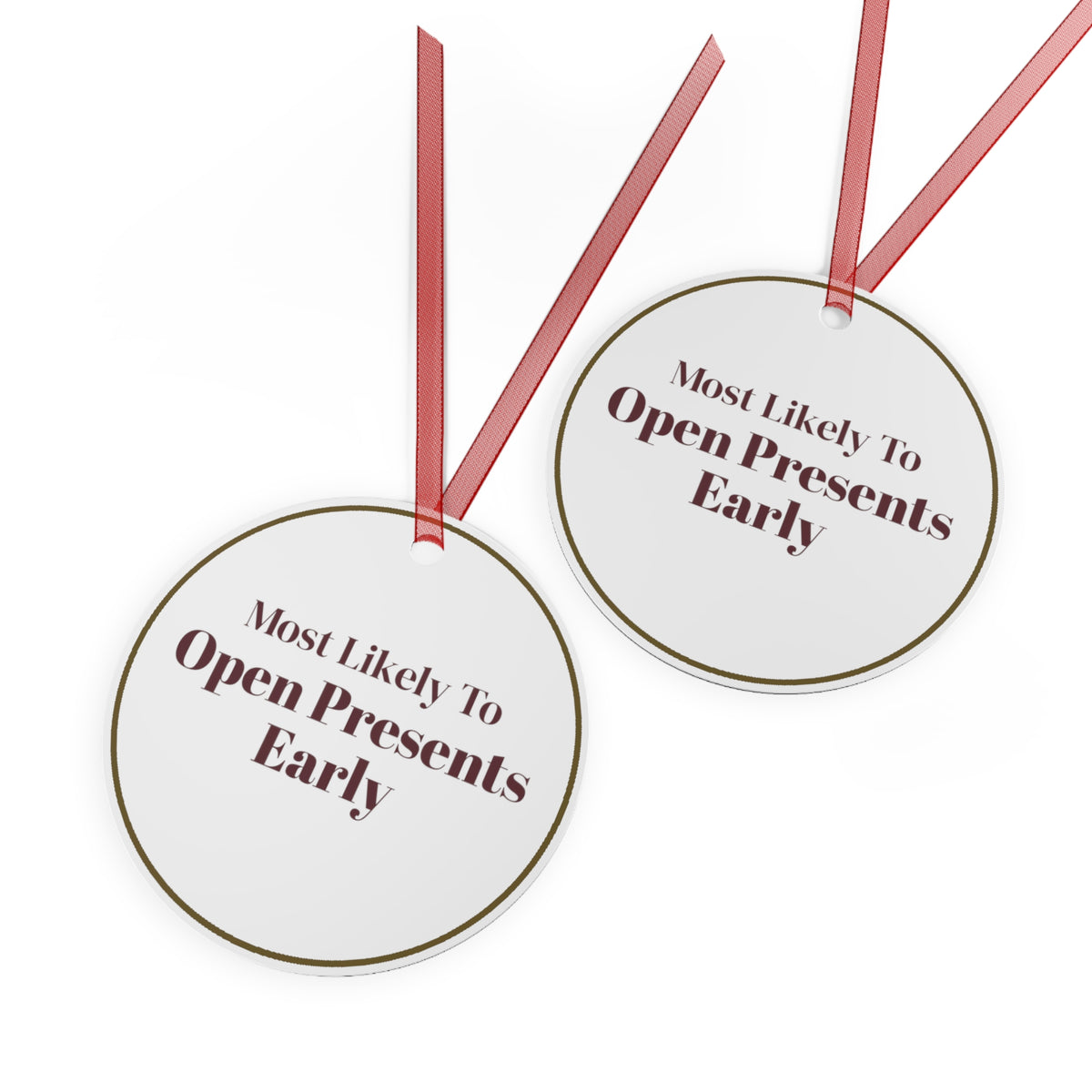 Funny Christmas Ornament Most Likely To Open Presents Early