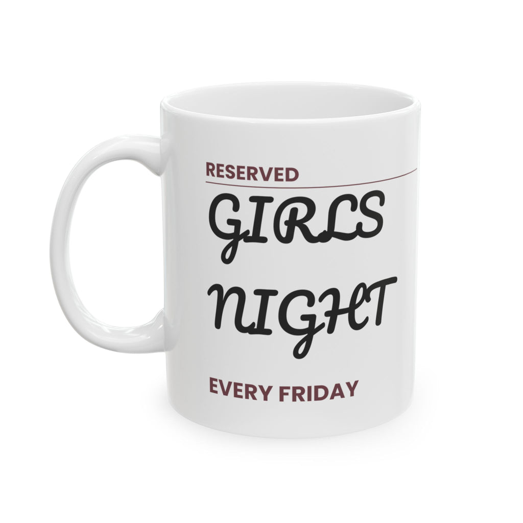 Girls Night Reserved Sign Coffee Mug For Best Friend