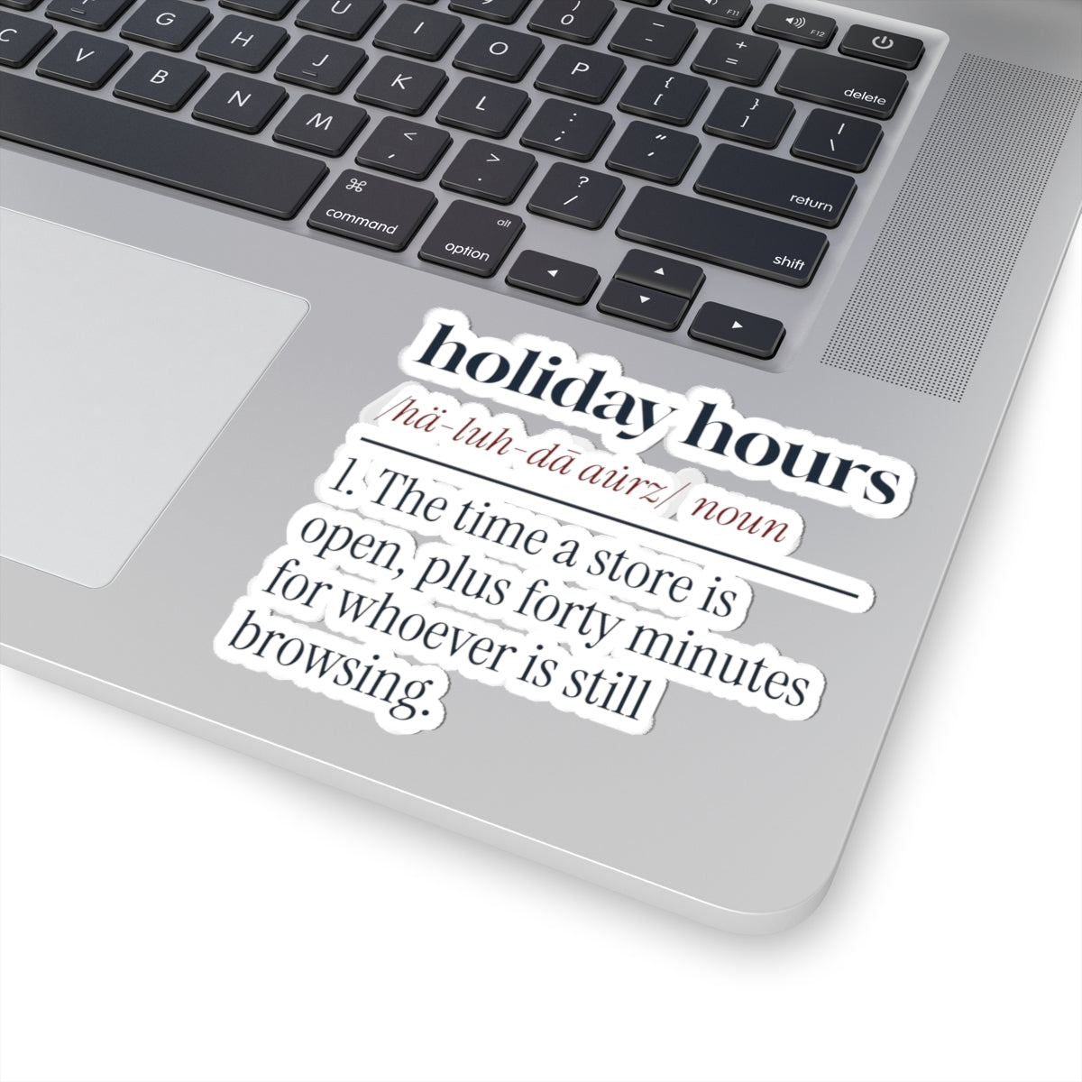 Funny Retail Sticker Holiday Hours Definition For Store Workers
