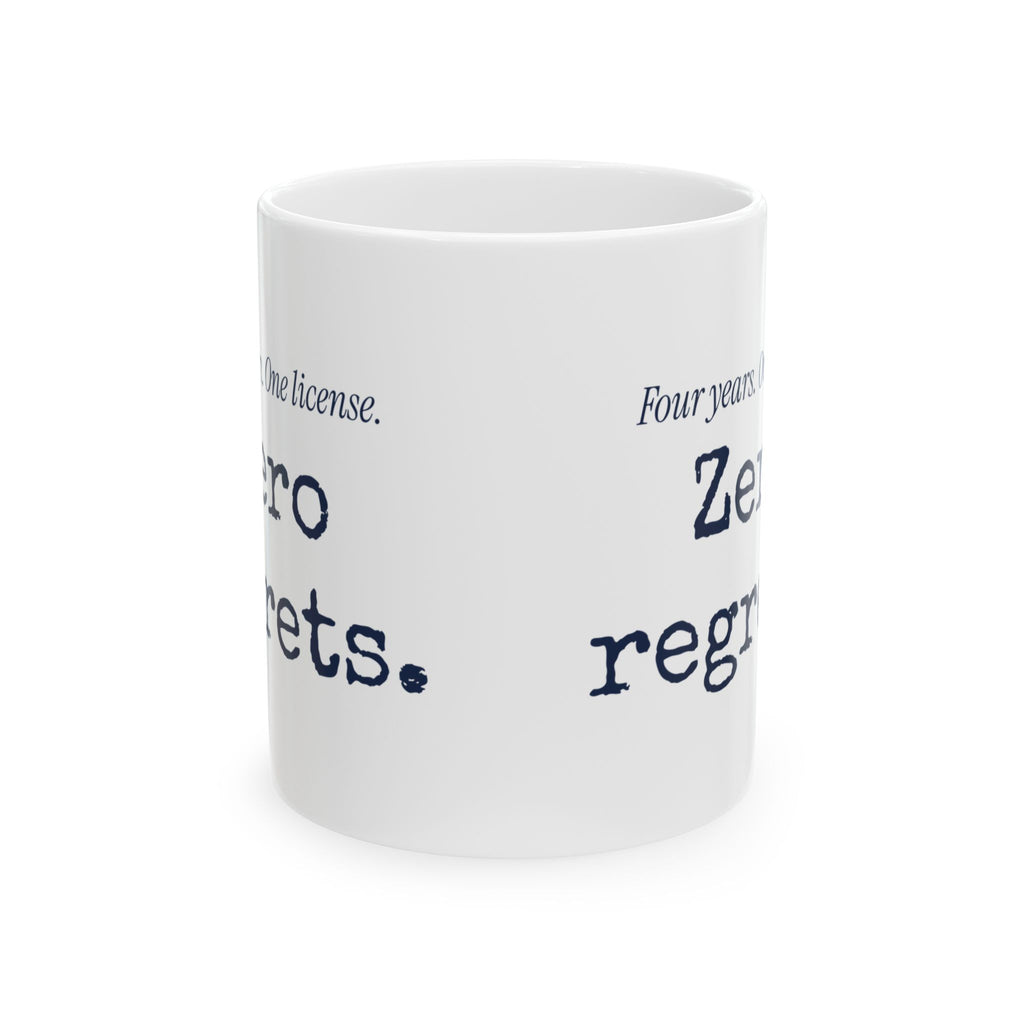 Funny Nursing Grad Mug Four Years One License Zero