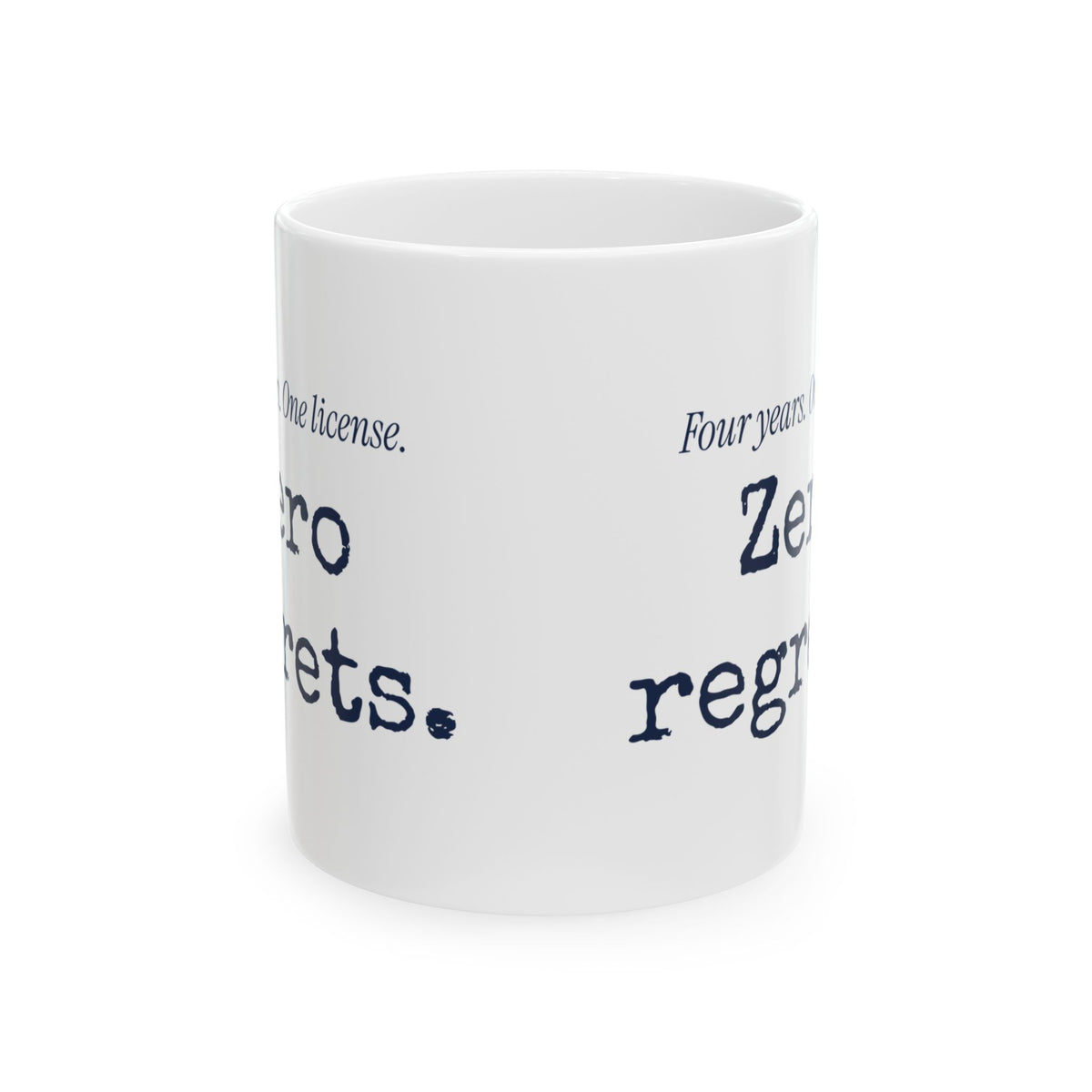 Funny Nursing Grad Mug Four Years One License Zero