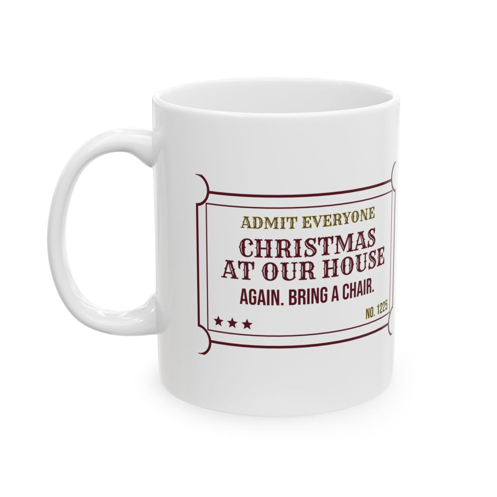 Funny Christmas Family Coffee Mug Hosting Again Bring A Chair Ticket