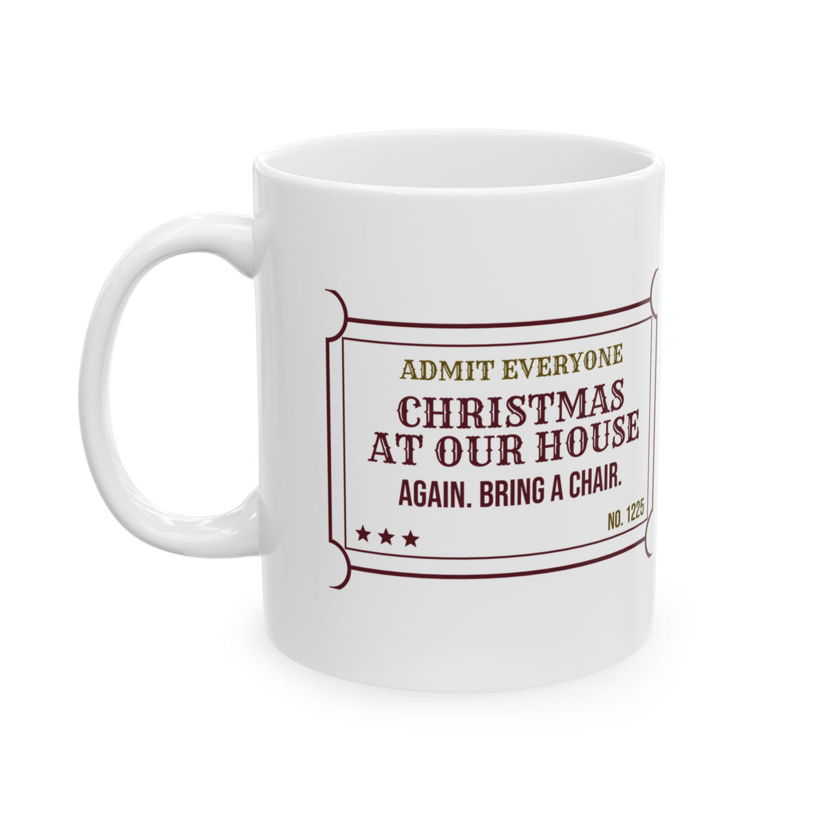 Funny Christmas Family Coffee Mug Hosting Again Bring A Chair Ticket
