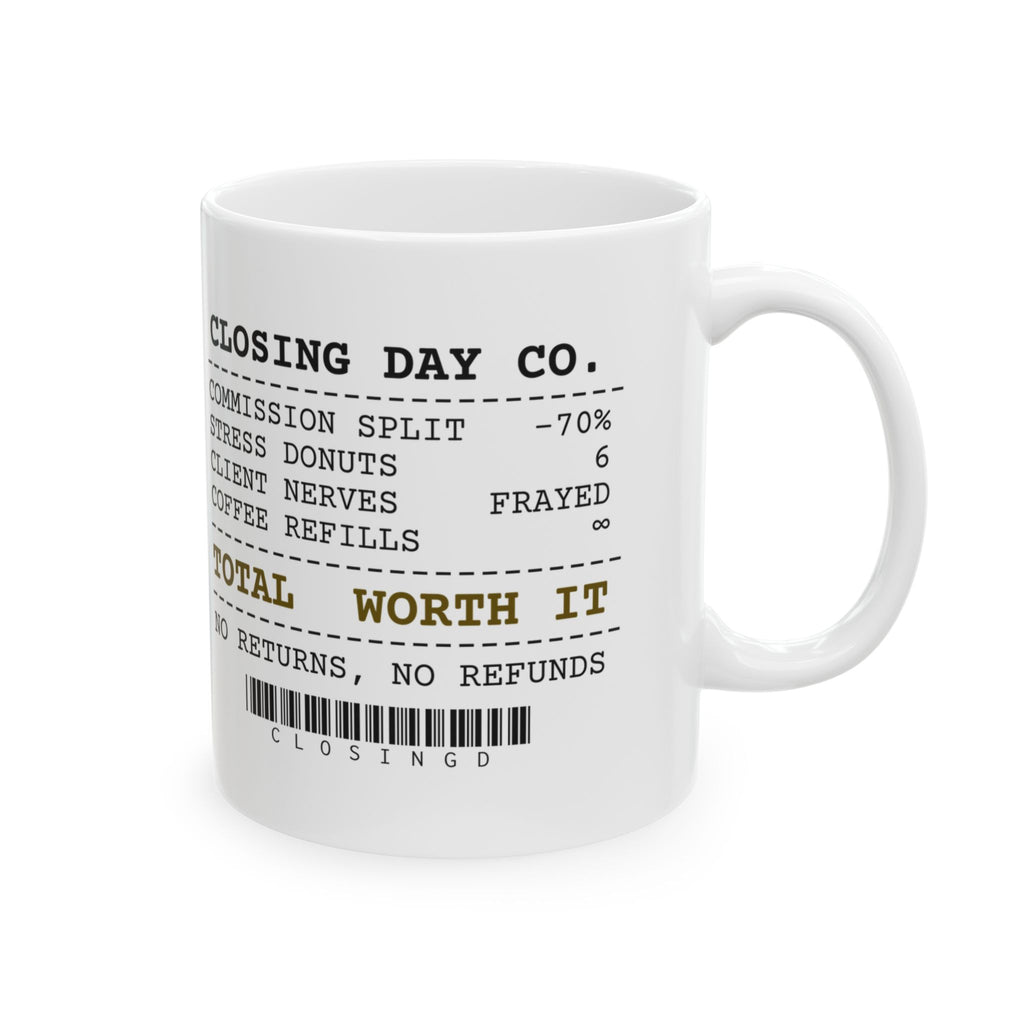 Closing Day Coffee Mug "Worth It" For Real Estate Agents