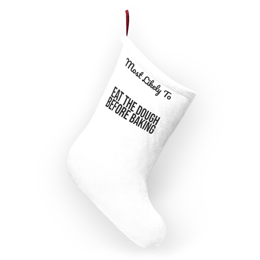 Funny Christmas Stocking Most Likely To Eat The Dough Before