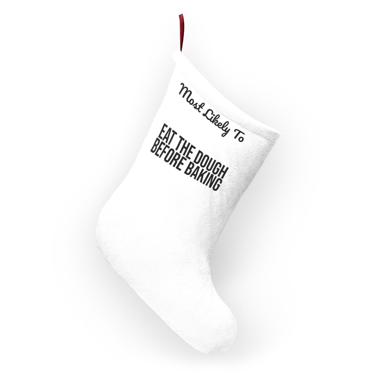 Funny Christmas Stocking Most Likely To Eat The Dough Before