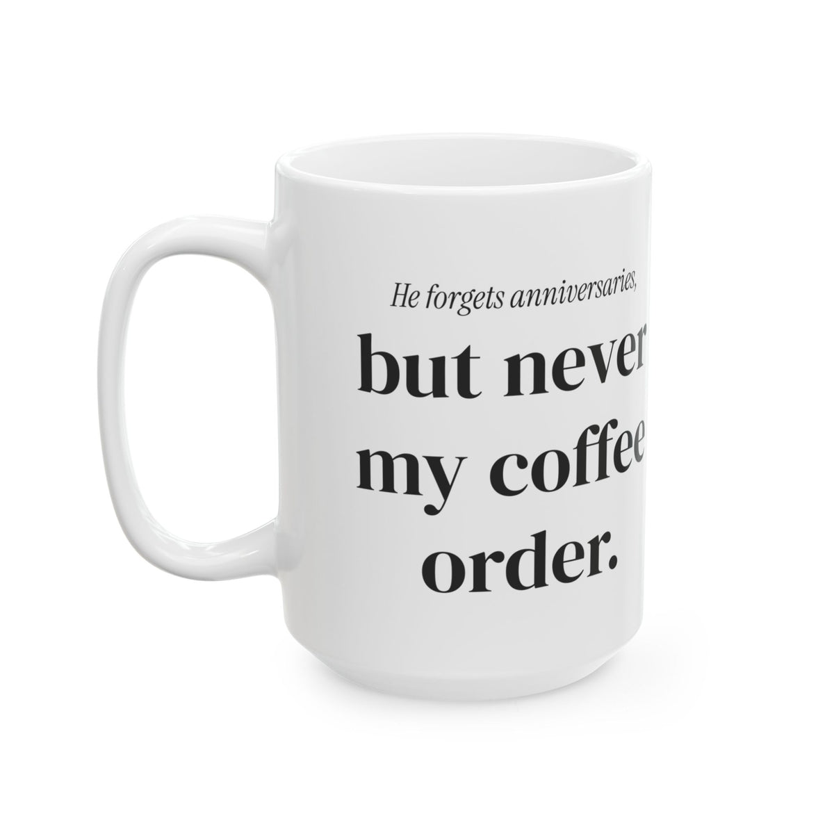 Funny Husband Coffee Mug Remembers My Coffee For Him