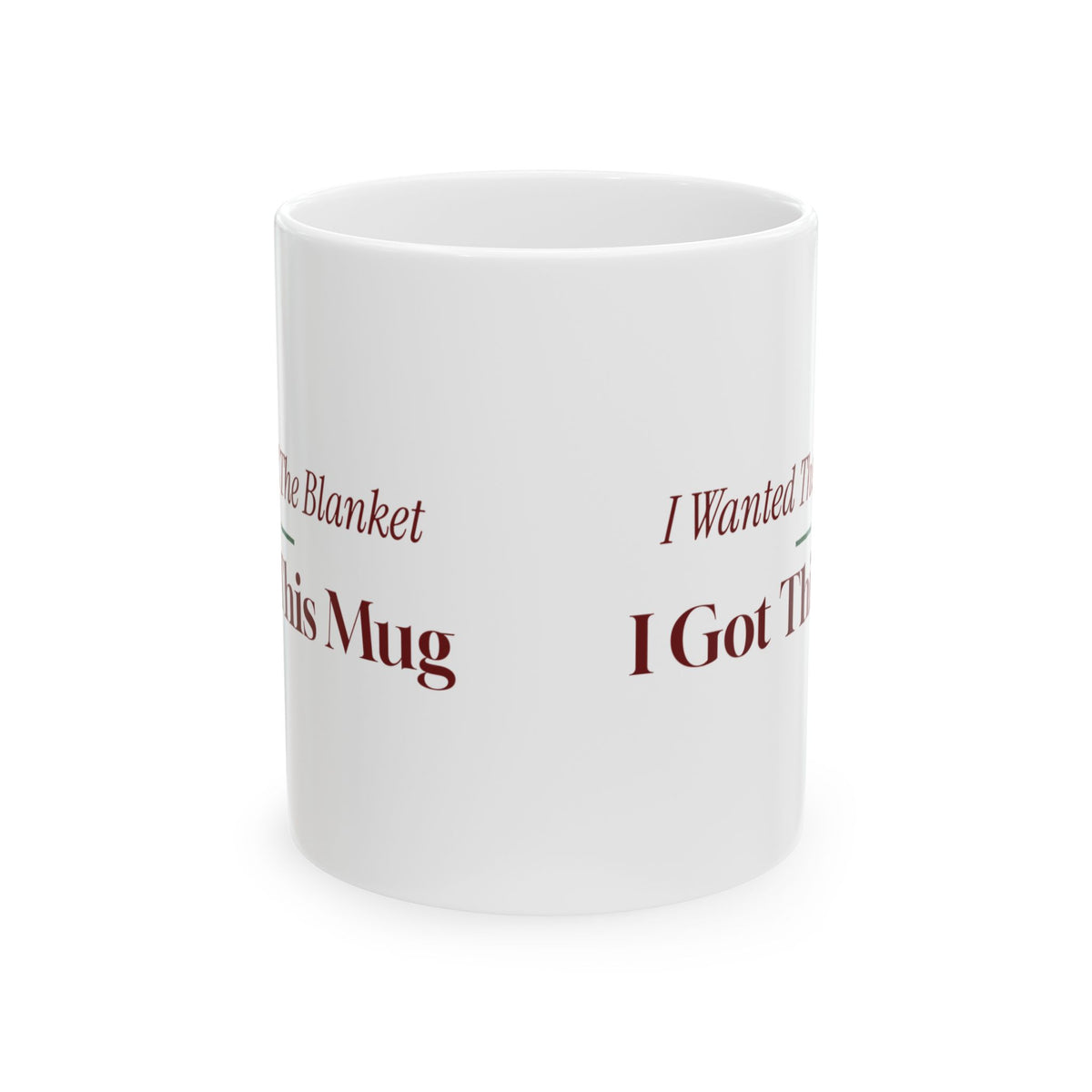 Funny White Elephant Coffee Mug I Wanted The Blanket I Got This Mug