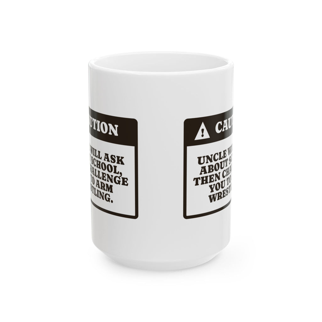 Funny Uncle Coffee Mug Caution Uncle Wants To Arm Wrestle