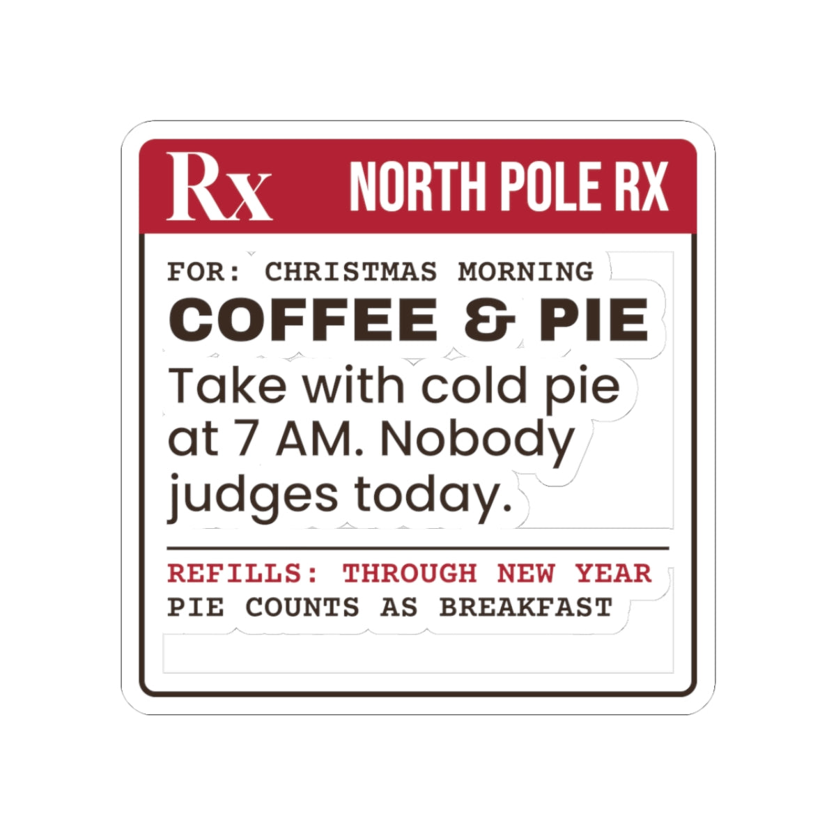 Funny Christmas Morning Sticker Coffee And Pie Prescription