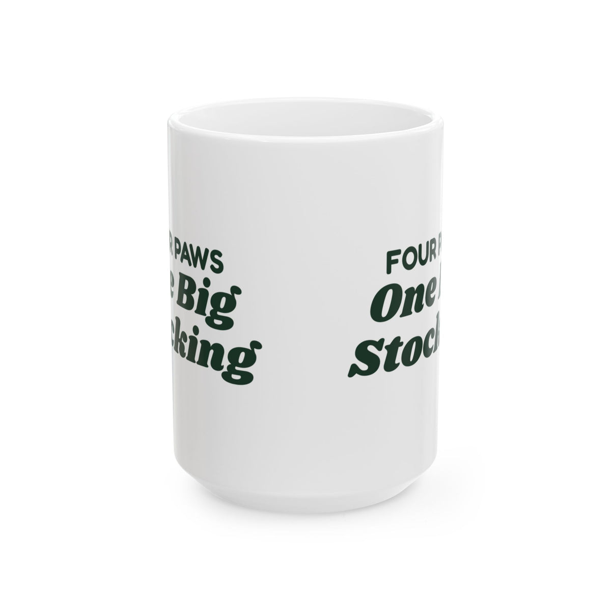 Funny Christmas Coffee Mug Four Paws One Big Stocking For Dog Lovers