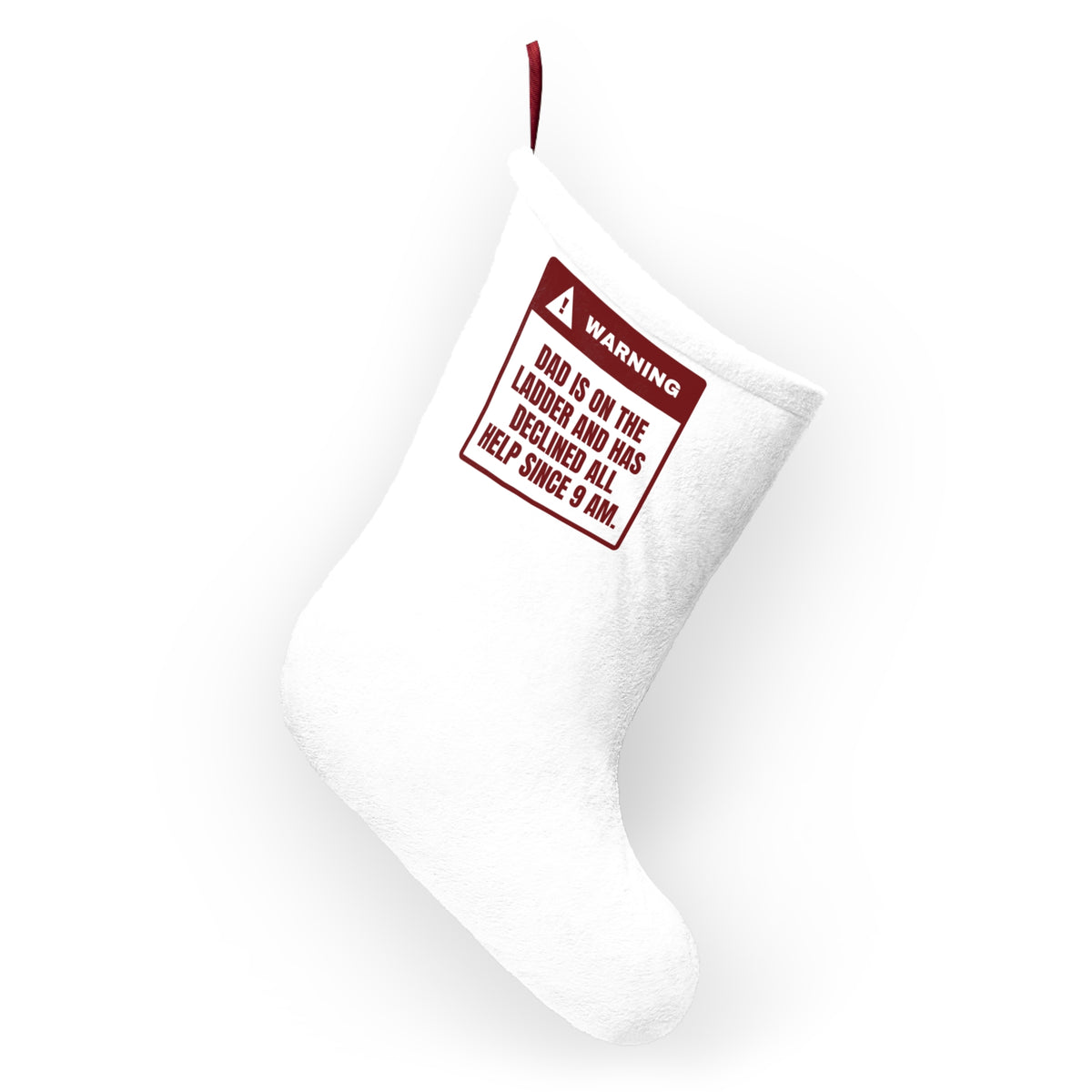 Funny Christmas Stocking Dad Is On The Ladder Warning For Dads