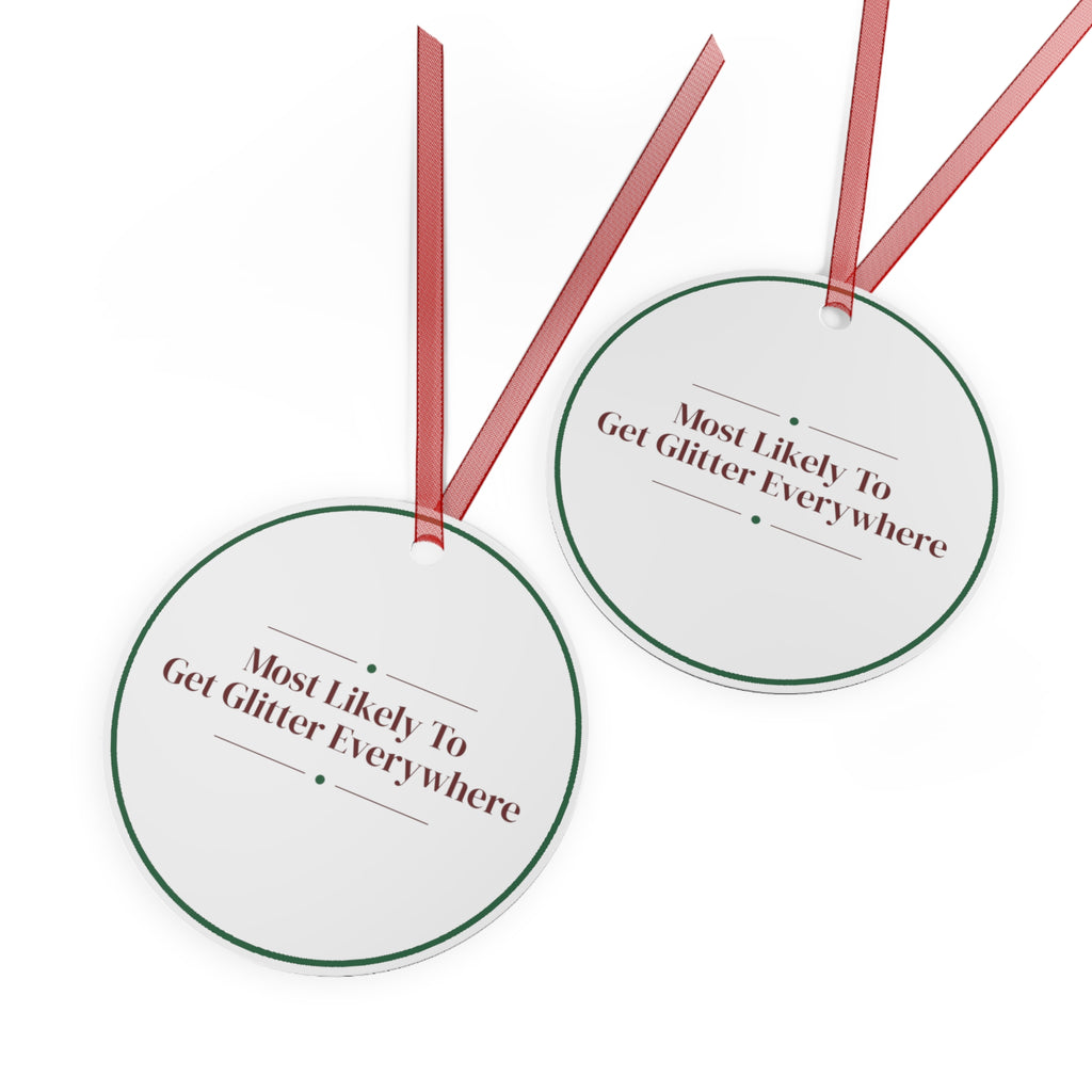 Funny Christmas Ornament Most Likely To Get Glitter Everywhere