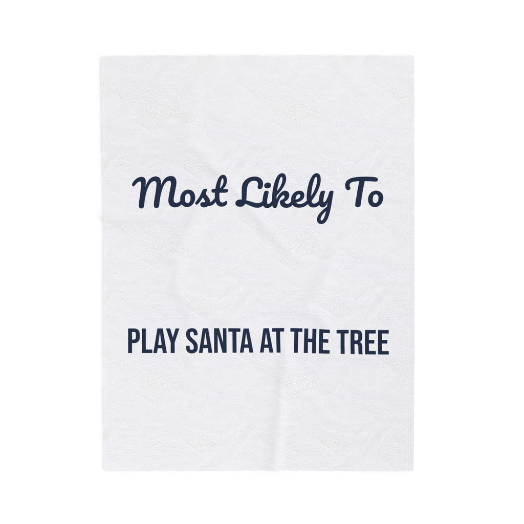 Funny Christmas Throw Blanket Most Likely To Play Santa At The Tree Family
