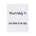 Funny Christmas Throw Blanket Most Likely To Play Santa At The Tree Family