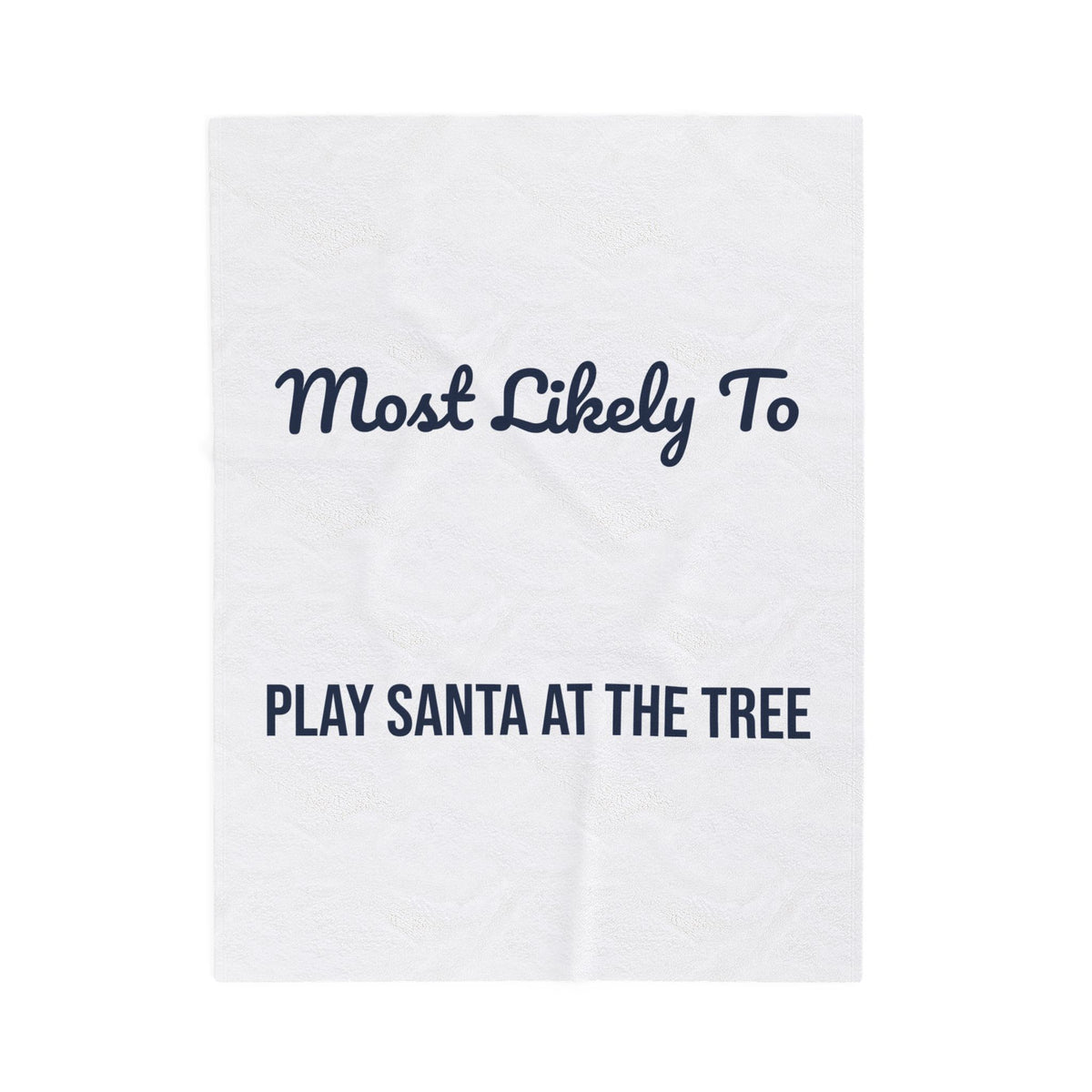 Funny Christmas Throw Blanket Most Likely To Play Santa At The Tree Family