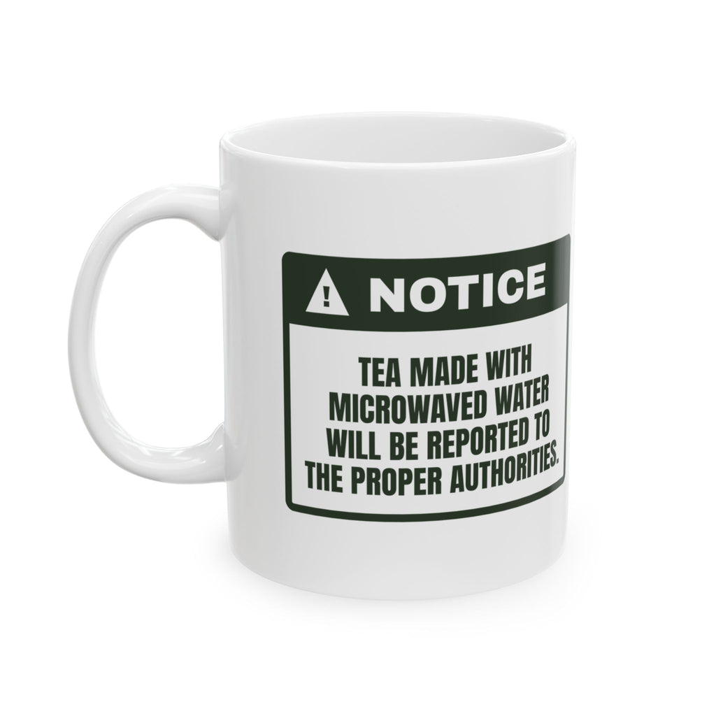 Funny Tea Coffee Mug No Microwaved Water Warning For Tea Snobs