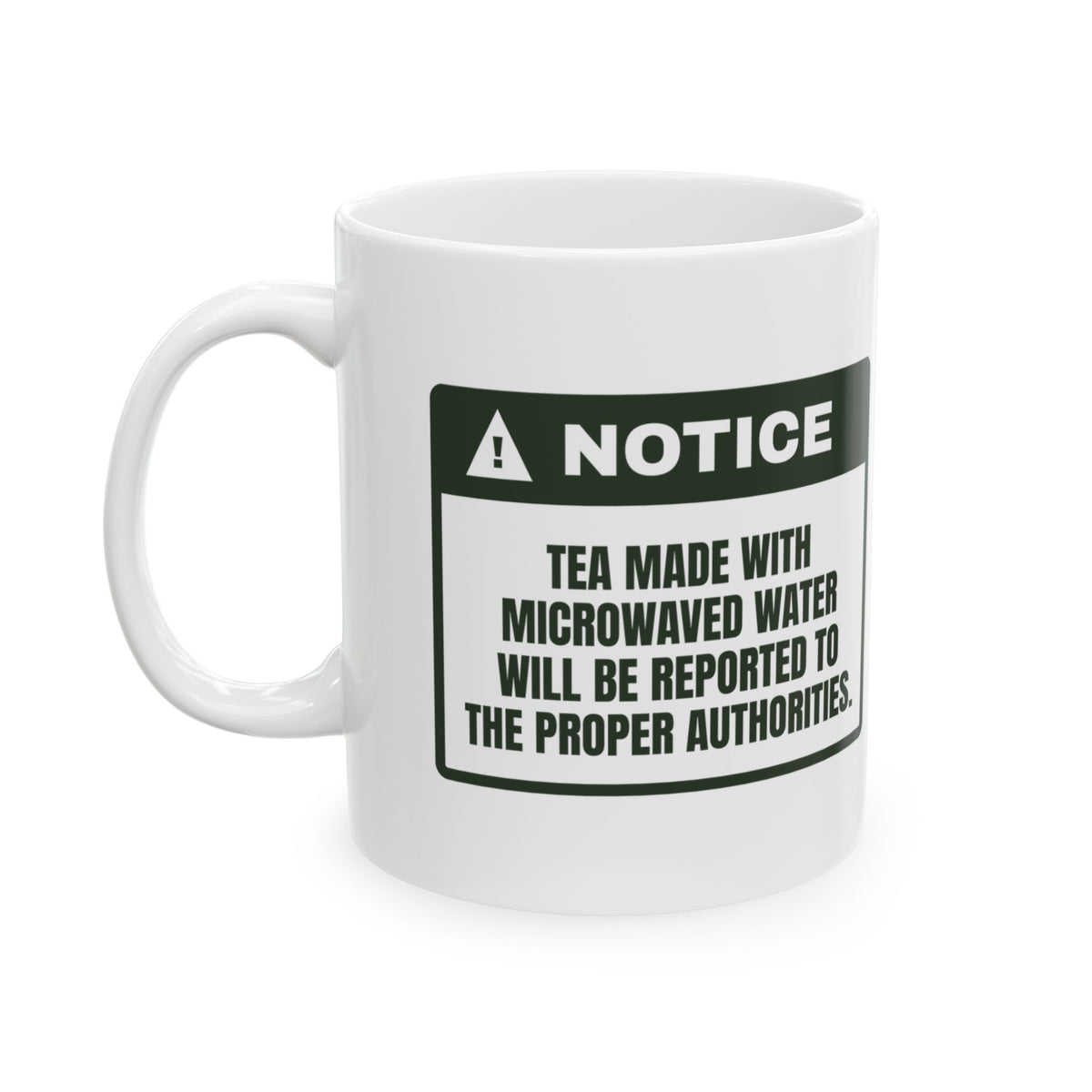 Funny Tea Coffee Mug No Microwaved Water Warning For Tea Snobs
