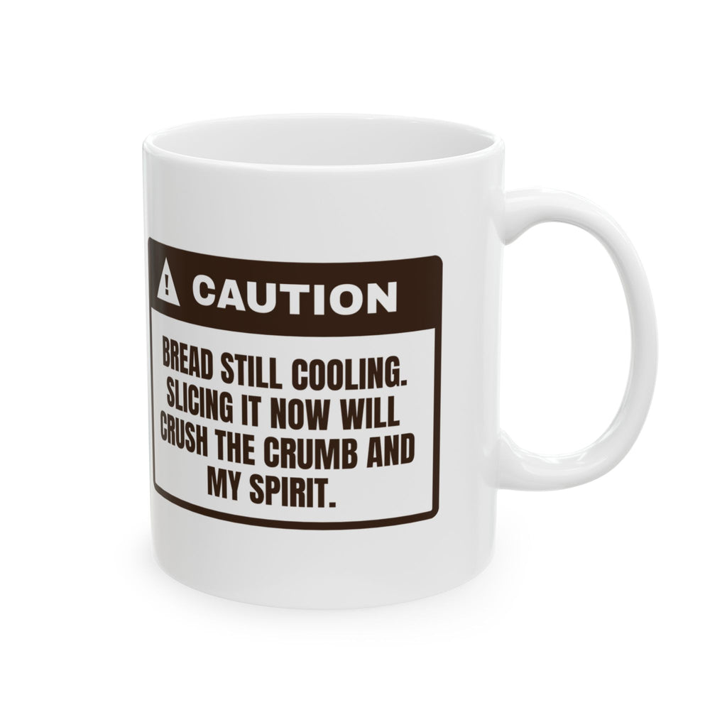 Funny Baker Coffee Mug Slice It Warm And Crush My Spirit