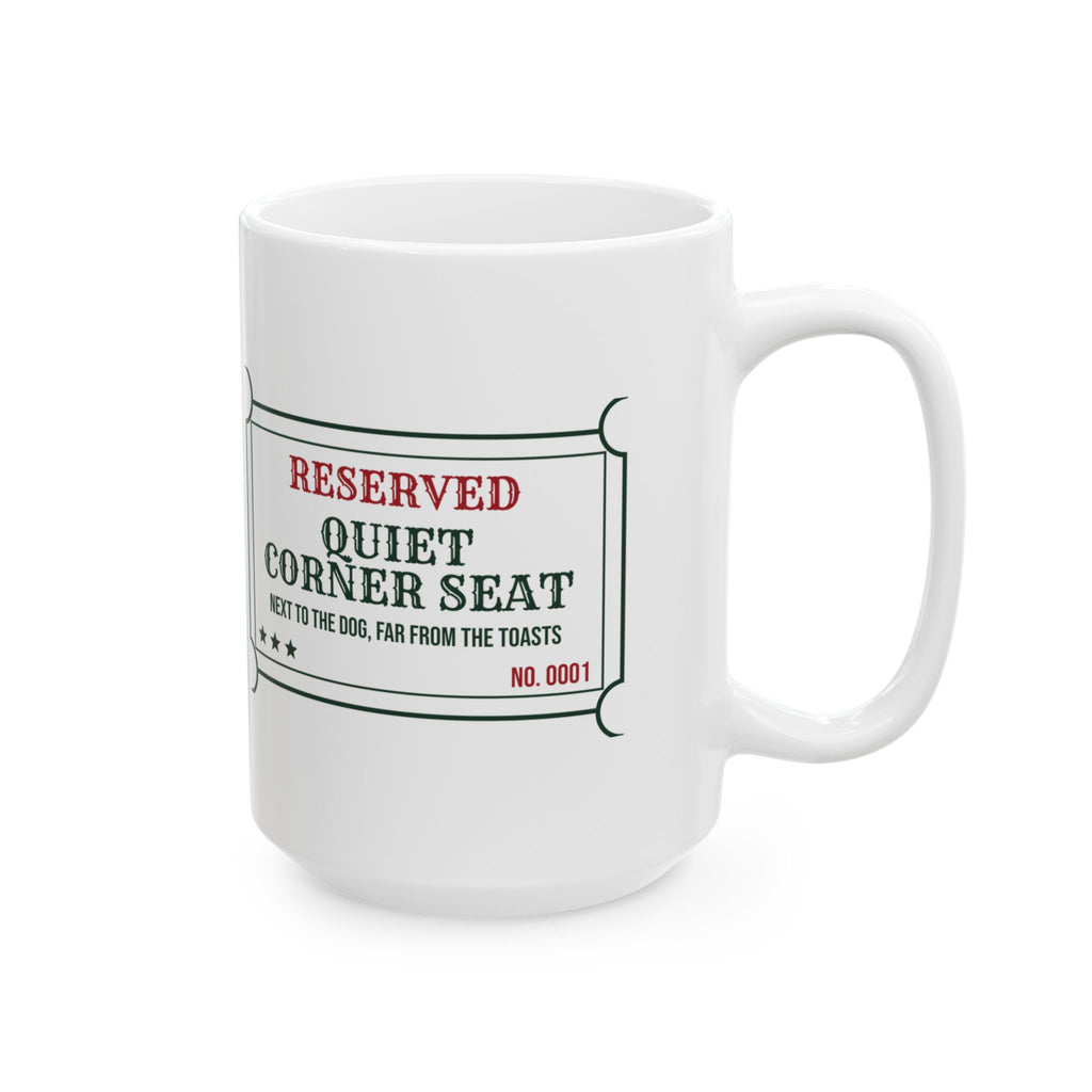 Funny Christmas Coffee Mug Quiet Corner Seat Next To The Dog Ticket